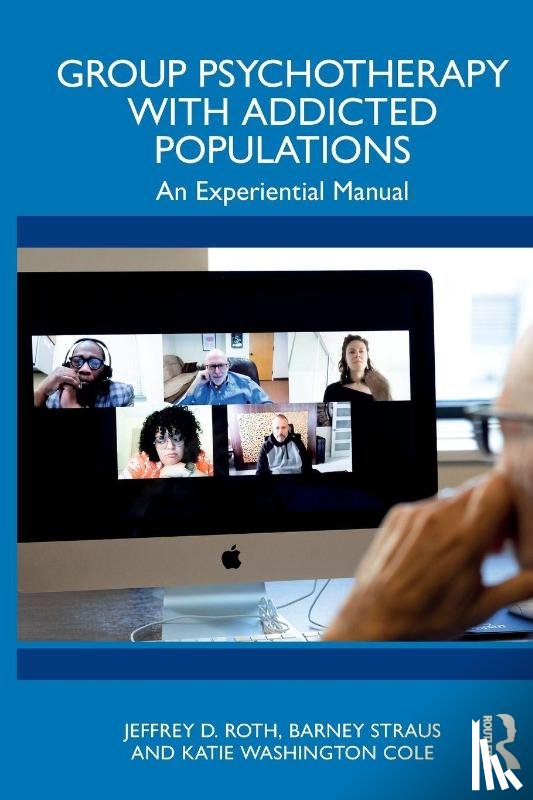 Roth, Jeffrey D (Medical Director at Working Sobriety Chicago, Straus, Barney, Washington Cole, Katie - Group Psychotherapy with Addicted Populations