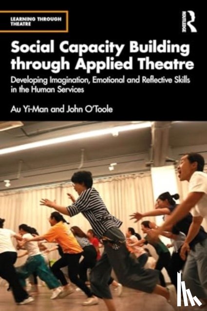 Yi-Man, Au (Hong Kong Drama/Theatre and Education Forum), O'Toole, John (University of Melbourne - Social Capacity Building through Applied Theatre