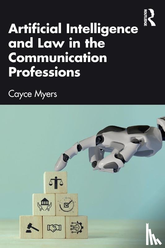 Myers, Cayce - Artificial Intelligence and Law in the Communication Professions