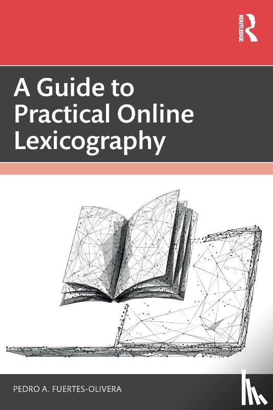 Fuertes-Olivera, Pedro A. (University of Valladolid - A Guide to Practical Online Lexicography