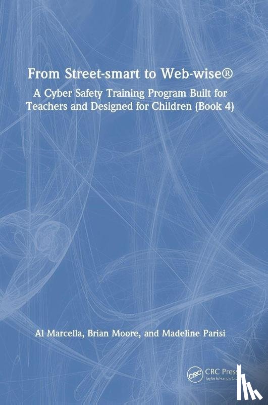 Marcella, Al, Moore, Brian, Parisi, Madeline - From Street-smart to Web-wise®