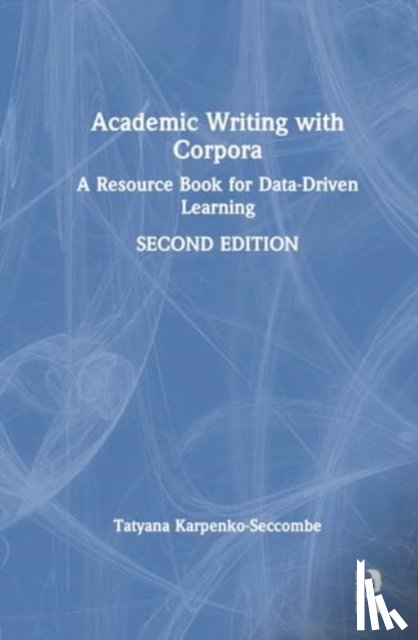 Karpenko-Seccombe, Tatyana - Academic Writing with Corpora