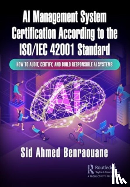 Benraouane, Sid Ahmed - AI Management System Certification According to the ISO/IEC 42001 Standard