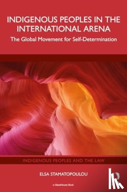 Stamatopoulou, Elsa - Indigenous Peoples in the International Arena