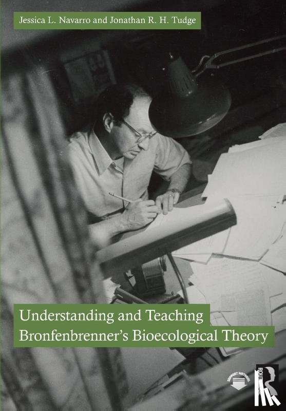 Navarro, Jessica L. (Elon University), Tudge, Jonathan R. H. (University of North Carolina at Greensboro) - Understanding and Teaching Bronfenbrenner's Bioecological Theory