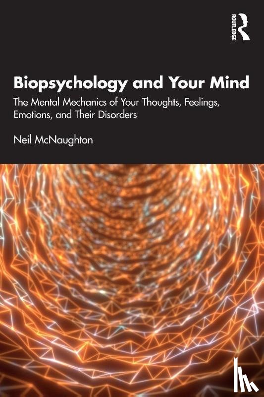 McNaughton, Neil - Biopsychology and Your Mind