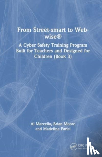 Marcella, Al, Moore, Brian, Parisi, Madeline - From Street-smart to Web-wise®