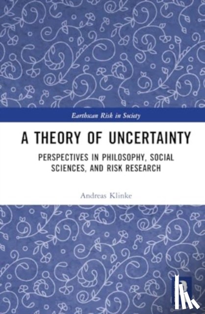 Klinke, Andreas - A Theory of Uncertainty