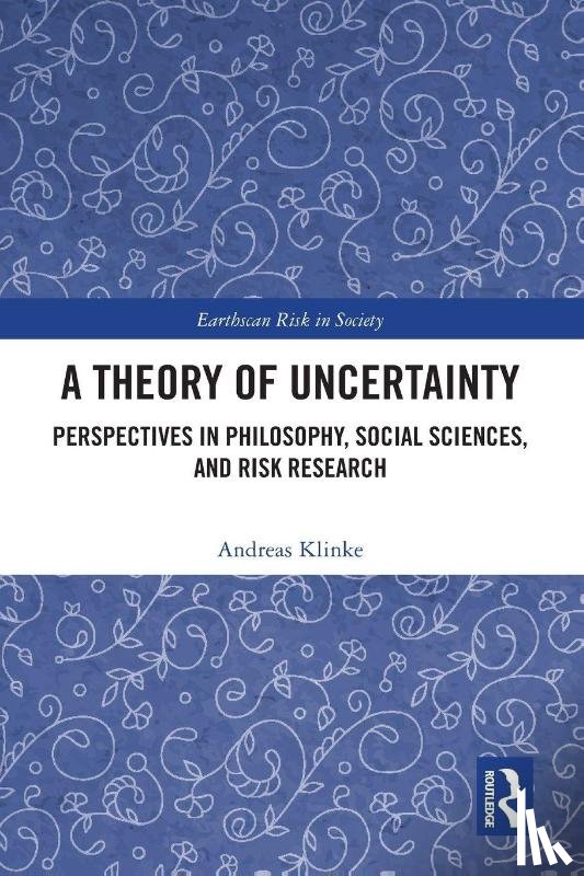 Klinke, Andreas - A Theory of Uncertainty