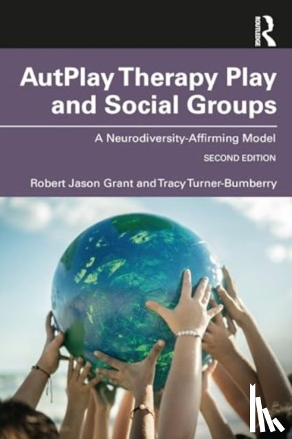 Grant, Robert Jason, Turner-Bumberry, Tracy - AutPlay® Therapy Play and Social Groups