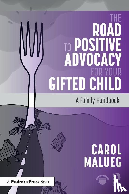 Malueg, Carol - The Road to Positive Advocacy for Your Gifted Child