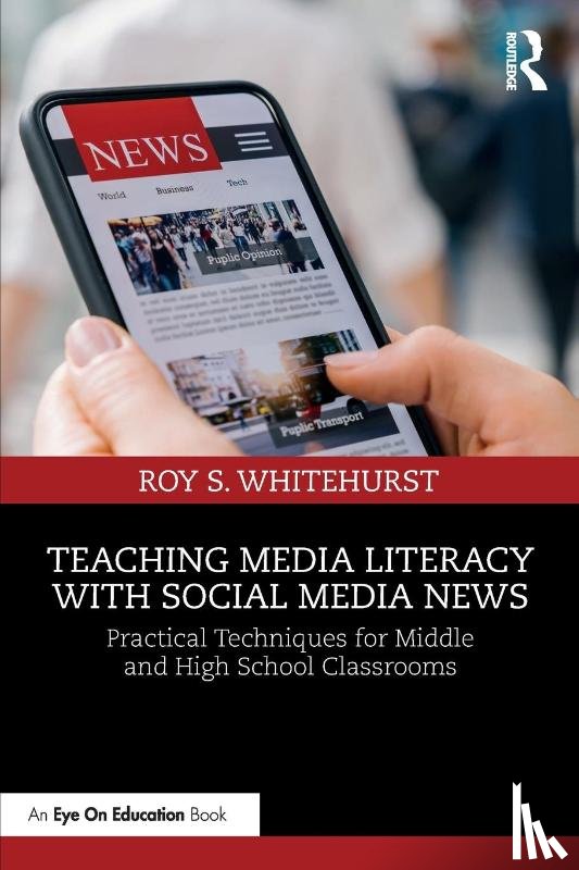 Whitehurst, Roy S. - Teaching Media Literacy with Social Media News