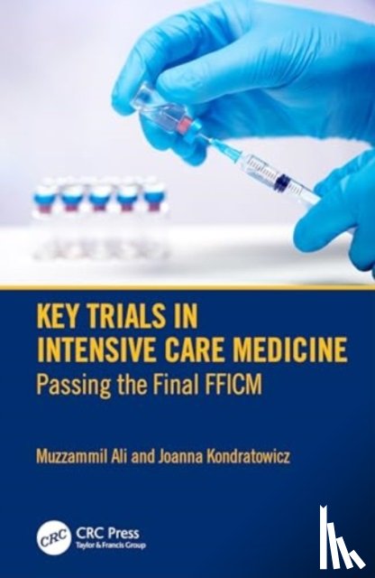Ali, Muzzammil, Kondratowicz, Joanna - Key Trials in Intensive Care Medicine