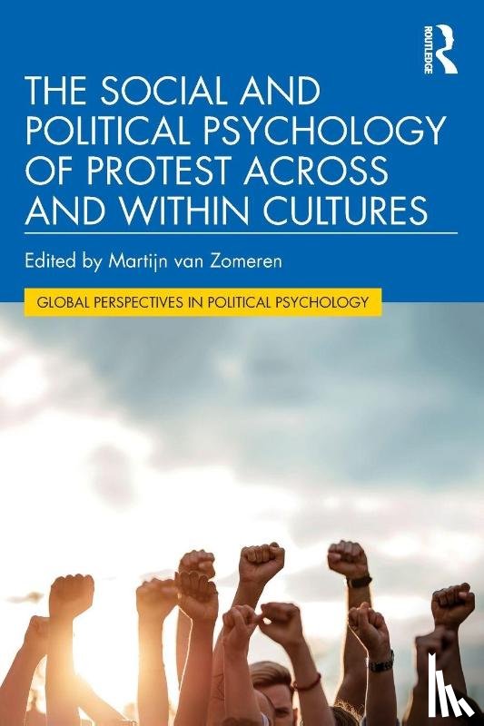  - The Social and Political Psychology of Protest Across and Within Cultures