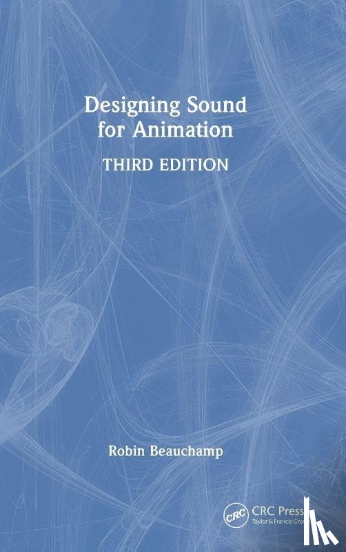 Beauchamp, Robin - Designing Sound for Animation