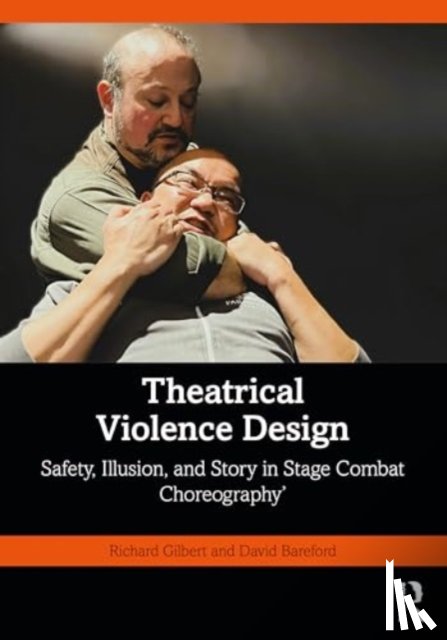 Gilbert, Richard, Bareford, David - Theatrical Violence Design