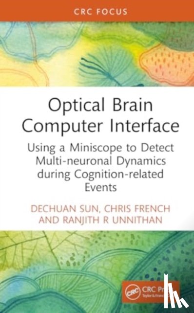 Sun, Dechuan (The University of Melbourne), French, Chris (Melbourne Medical School, Unnithan, Ranjith R (The University of Melbourne) - Optical Brain–Computer Interface