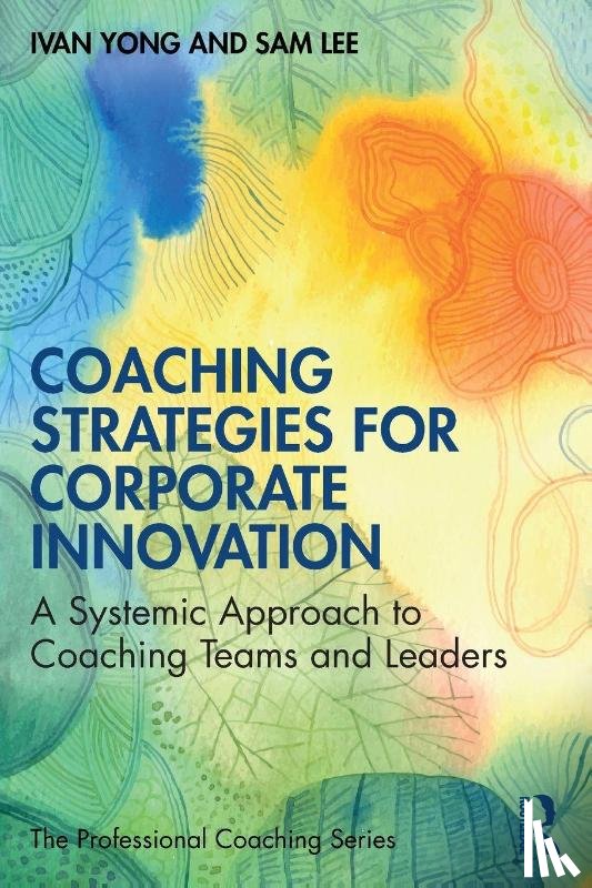 Yong, Ivan, Lee, Sam - Coaching Strategies for Corporate Innovation