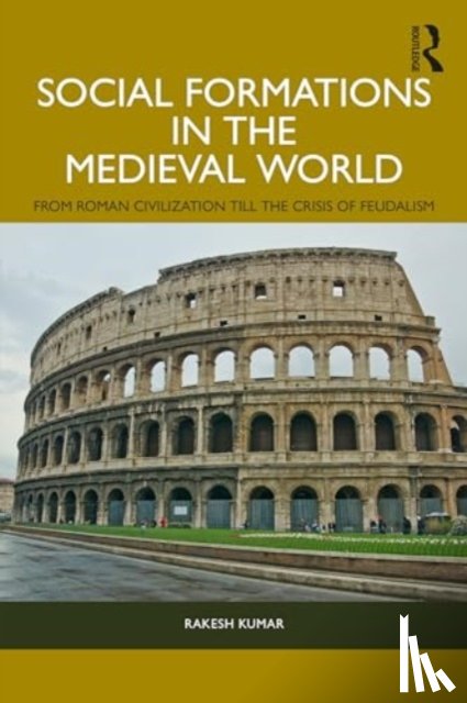 Kumar, Rakesh (University of Delhi - Social Formations in the Medieval World