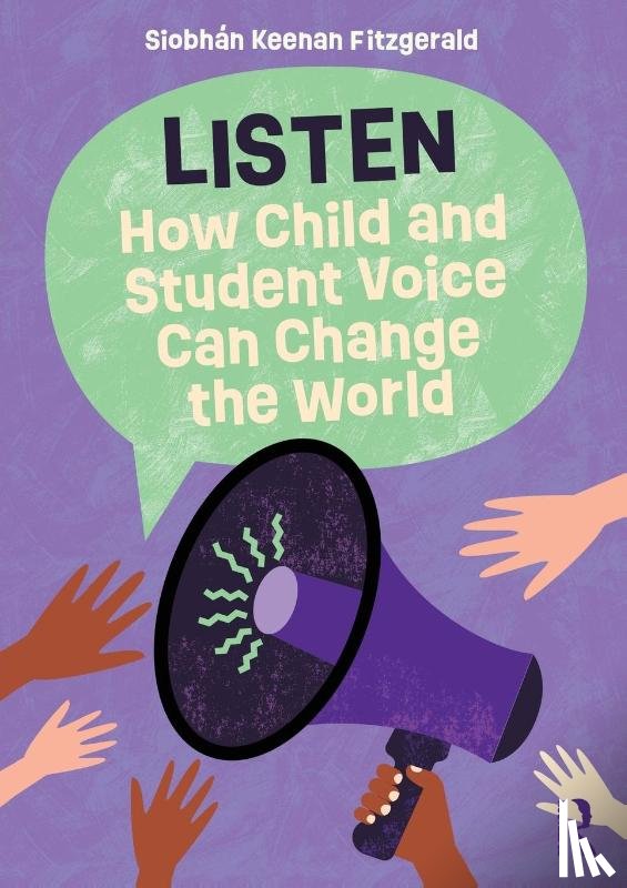 Keenan Fitzgerald, Siobhan - Listen: How Child and Student Voice Can Change the World