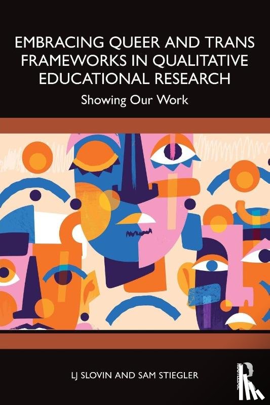 Slovin, LJ, Stiegler, Sam - Embracing Queer and Trans Frameworks in Qualitative Educational Research