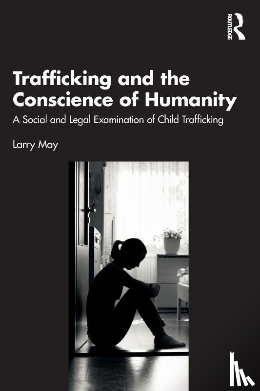 May, Larry - Trafficking and the Conscience of Humanity