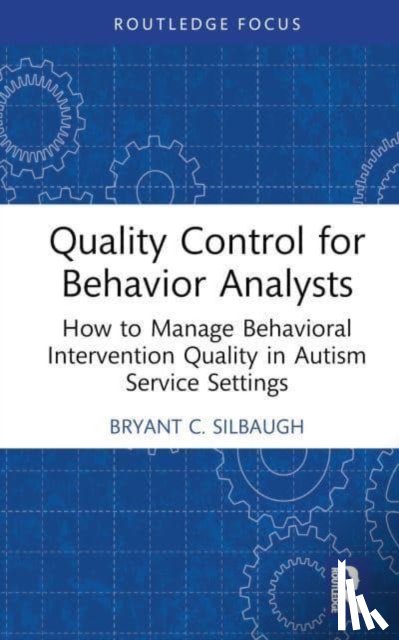 Silbaugh, Bryant C. - Quality Control for Behavior Analysts