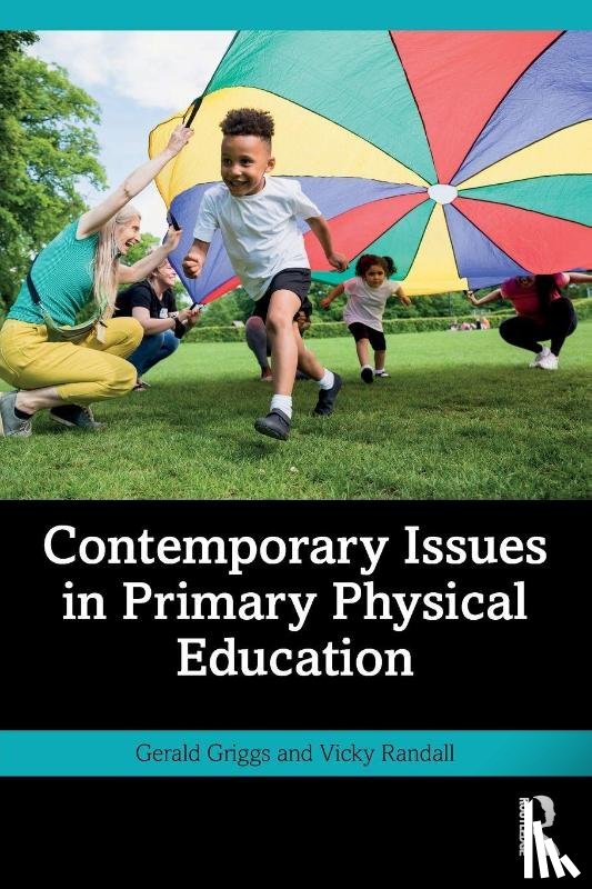 Griggs, Gerald (University Campus of Football Business, Randall, Vicky (University of Winchester - Contemporary Issues in Primary Physical Education