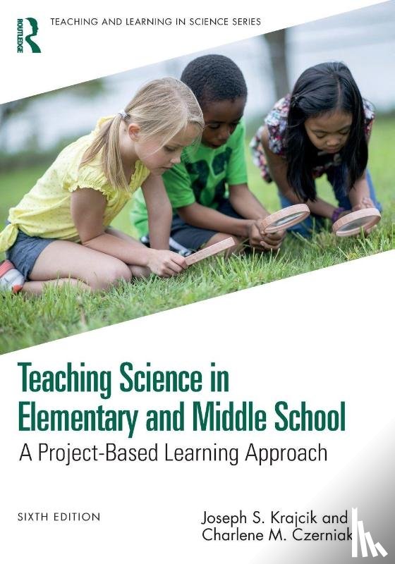 Krajcik, Joseph S. (Michigan State University, Czerniak, Charlene M. (University of Toledo - Teaching Science in Elementary and Middle School