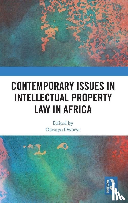  - Contemporary Issues in Intellectual Property Law in Africa