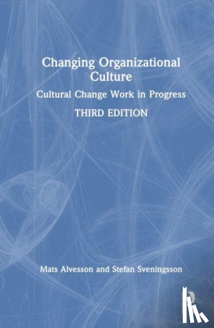 Alvesson, Mats (Lund University, Sveningsson, Stefan (Lund University - Changing Organizational Culture