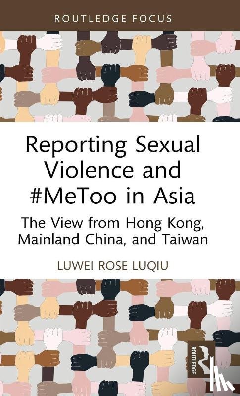 Luqiu, Luwei Rose - Reporting Sexual Violence and #MeToo in Asia