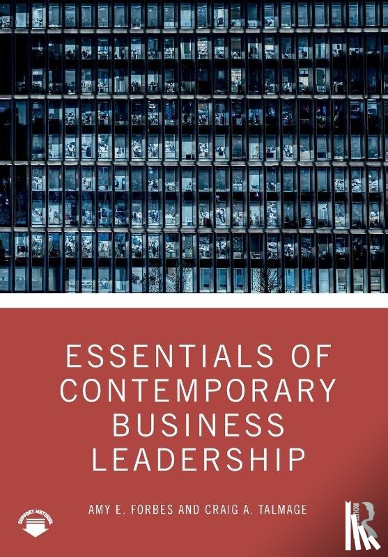 Forbes, Amy E., Talmage, Craig A. - Essentials of Contemporary Business Leadership