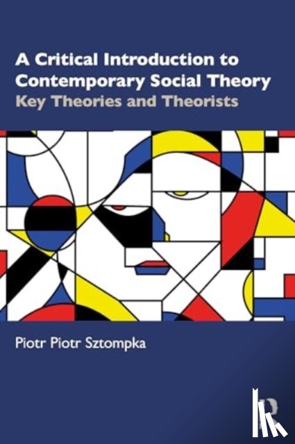 Sztompka, Piotr - A Critical Introduction to Contemporary Social Theory