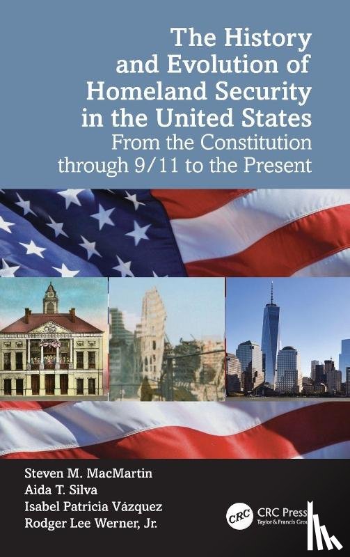 MacMartin, Steven M. (Hilbert College, Silva, Aida T., Vazquez, Isabel Patricia, Lee Werner, Jr. - The History and Evolution of Homeland Security in the United States