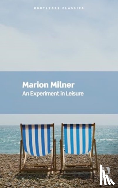 Milner, Marion - An Experiment in Leisure