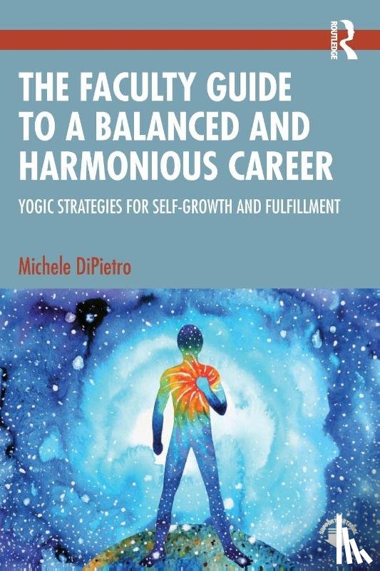 DiPietro, Michele - The Faculty Guide to a Balanced and Harmonious Career
