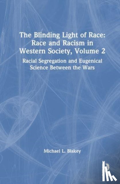 Blakey, Michael L. - Racial Segregation and Eugenical Science Between the Wars