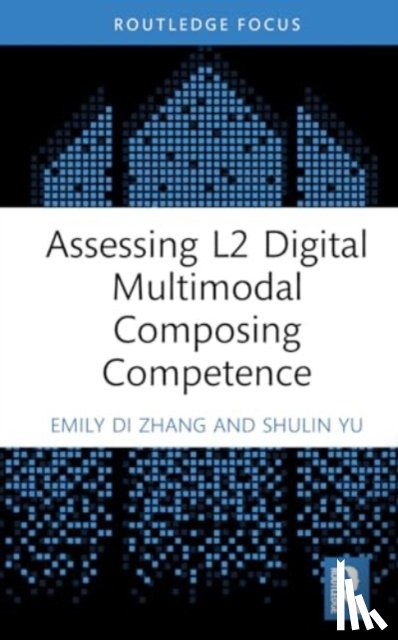 Zhang, Emily Di (Shanghai Jiao Tong University, Yu, Shulin (University of Macau - Assessing L2 Digital Multimodal Composing Competence
