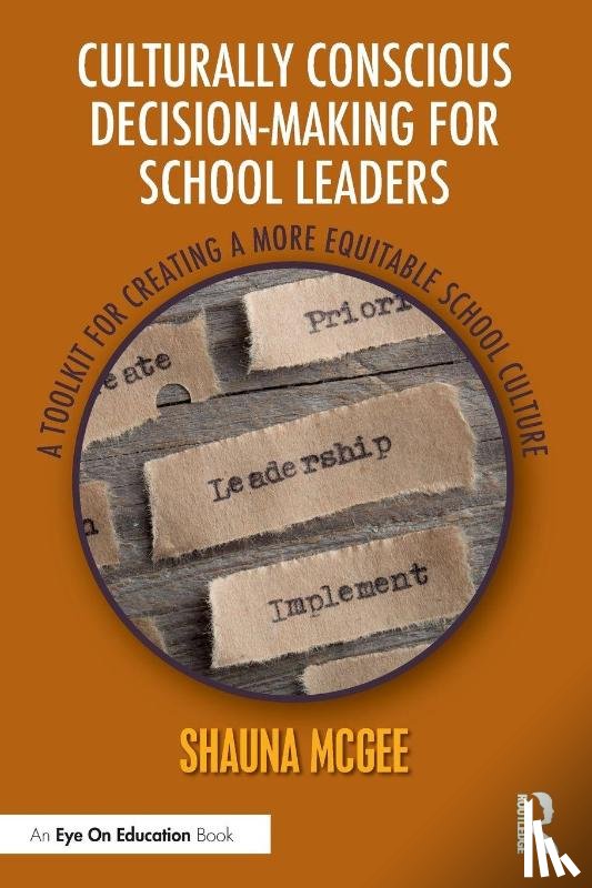 McGee, Shauna - Culturally Conscious Decision-Making for School Leaders