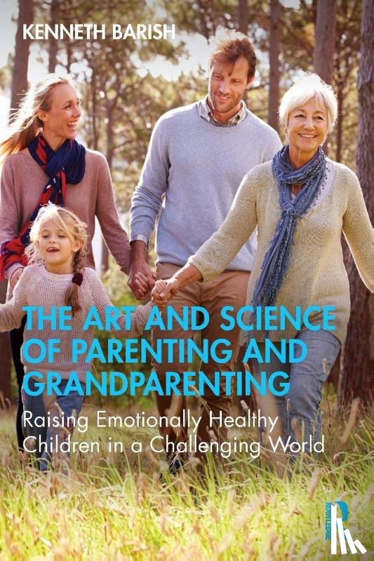 Barish, Kenneth - The Art and Science of Parenting and Grandparenting