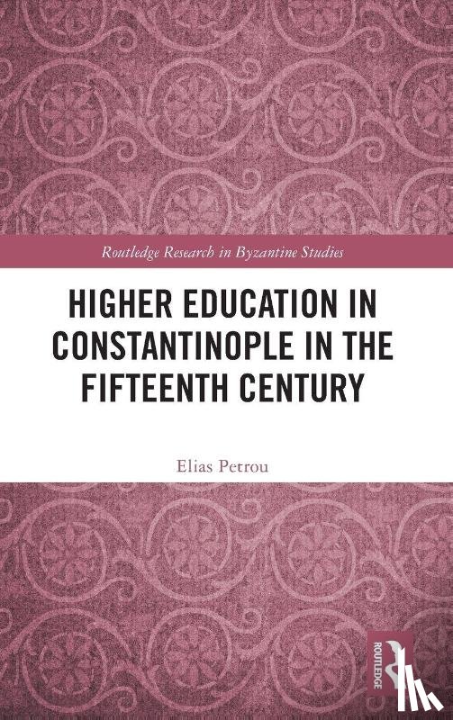 Petrou, Elias - Higher Education in Constantinople in the Fifteenth Century