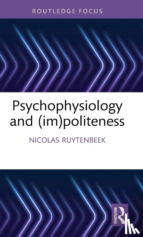 Ruytenbeek, Nicolas - Psychophysiology and (im)politeness