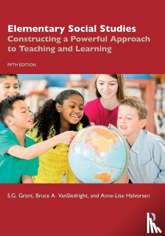 Grant, S.G. (Binghamton University, VanSledright, Bruce A. (University of North Carolina, Halvorsen, Anne-Lise - Elementary Social Studies