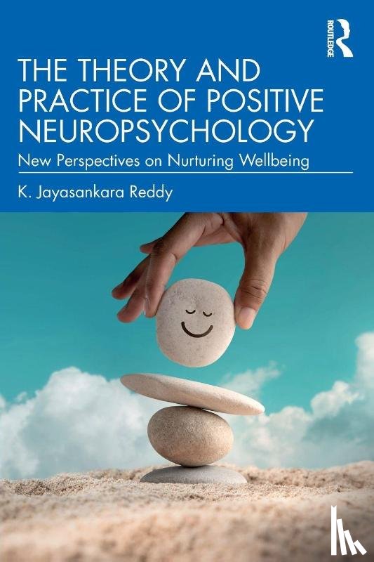 Reddy, K. Jayasankara - The Theory and Practice of Positive Neuropsychology