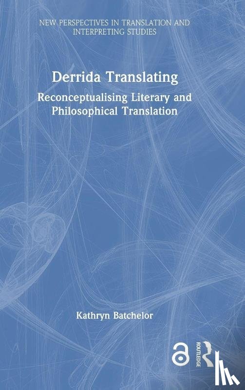 Batchelor, Kathryn - Derrida Translating