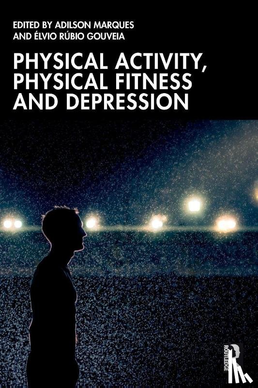 Marques, Adilson, Gouveia, Elvio Rubio - Physical Activity, Physical Fitness and Depression