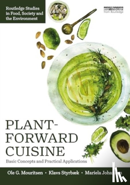 Mouritsen, Ole G., Styrbæk, Klavs, Johansen, Mariela - Plant-Forward Cuisine