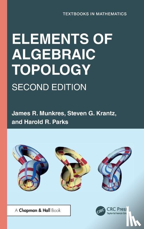 Munkres, James R., Krantz, Steven G., Parks, Harold R. - Elements of Algebraic Topology