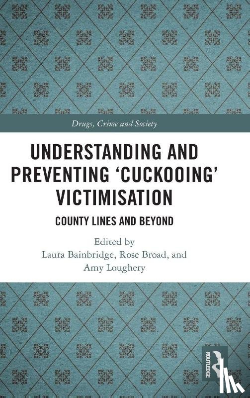  - Understanding and Preventing ‘Cuckooing’ Victimisation